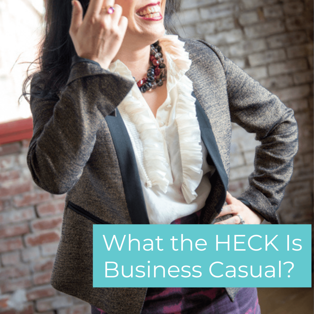 What the HECK is Business Casual?